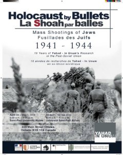 The Holocaust by Bullets: Showcasing ten years of painstaking fieldwork by Yahad – In Unum to honor the victims
