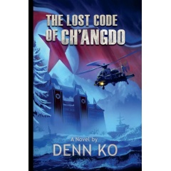 �The Lost Code of Ch�angdo� by Denn Ko