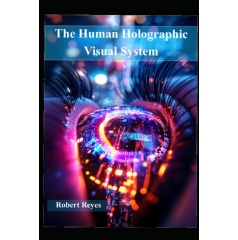 Robert Reyes Challenges Conventional Neural Theory of Vision With a Holographic Framework at MIBF 2026