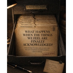 What Happens When the Things We Feel Are Finally Acknowledged?