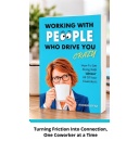 �Working with People Who Drive You Crazy� Kicks Off Its Kindle Launch With a Three-Day 99-Cent Special