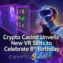 CryptoSlots Celebrates 8th Birthday with VR Slots, New Game Launches and Month-Long Promotions