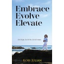 Embrace Evolve Elevate, Best-Selling Book Offered for Free (Ending Soon) (Until 12/05/2025)