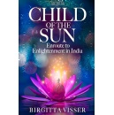 “Child of the Sun: Enroute to Enlightenment” in India is now Free to Download for Only Five Days (ending 1/30/2026)