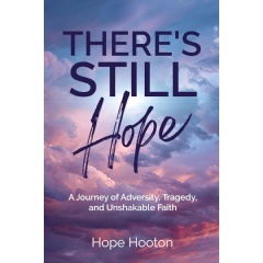 �There�s Still Hope: A Journey of Adversity, Tragedy and Unshakable Faith,� Best-Selling Book Offered for Free (Ending Soon) (Until 3/27/2026)