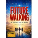 “Future Walking” by Rafael Manzon — Amazon’s Best-Selling Book Available for Free Download – Ending Soon (5/25/2026)