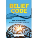 “Belief Code,” Best-Selling Book Offered for Free (Ending Soon) (Until 6/12/26)