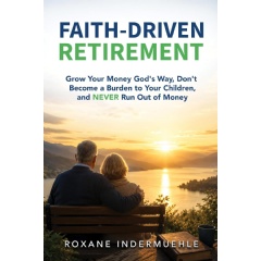 �Faith-Driven Retirement� by Roxane Indermuehle � Amazon�s Best-Selling Book Available for Free Download � Ending Soon (10/02/2026)