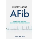 �Understanding AFib: Think Clearly About AFib, Make Confident Treatment Decisions� is Free to Download for Only Five Days (Until 10/09/26)