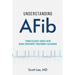 �Understanding AFib: Think Clearly About AFib, Make Confident Treatment Decisions� - Best-Selling Book Offered for Free (Ending Soon) (Until 10/09/26)