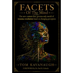 �FACETS Of The Mind: The New Content-Free, Process-Only Model of Trauma Resolution Based on Changing Perception� is Free to Download for Only Five Days (Until 10/30/26)