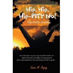 “Hip, Hip, Hip-PITY No! (My Easter Journey)” by Susan Bagay