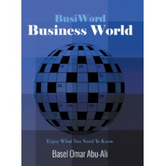 BusiWord: Business World
Written by Basel Omar Abu-Ali