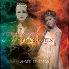 Princess Anissah and the Dark Queen
Written by Angee Etherton
