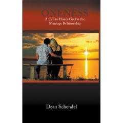 Oneness
A Call to Honor God in the Marriage Relationship
Written by Dean Schendel