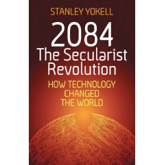 2084 The Secularist Revolution
How Technology Changed the World
Written by Stanley Yokell