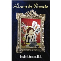 Born to Create
Written by Dr. Rosalie H. Contino