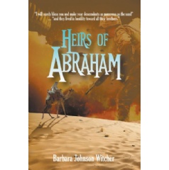 Heirs of Abraham
Written by Barbara Johnson Witcher