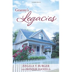 Granny’s Legacies
Written by Angela V. Burger and Bonnie Daniels
