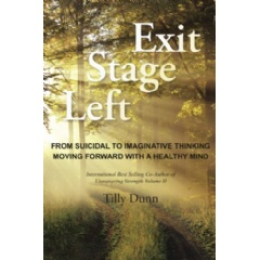 Exit Stage Left: From Suicidal to Imaginative Thinking, Moving Forward with a Healthy Mind
Written by Tilly Dunn