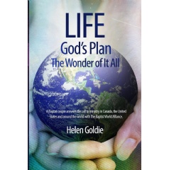 Life: God’s Plan; The Wonder of It All    
Written by Helen Goldie