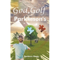 “God, Golf, and Parkinson’s” Written by Barbara Hogg