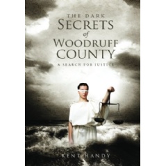 The Dark Secrets of Woodruff County
Written by Kent Handy