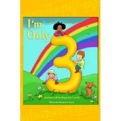 �I�m Only Three�and Look at All the Things That I Can Do!� by Harmon S. Graves