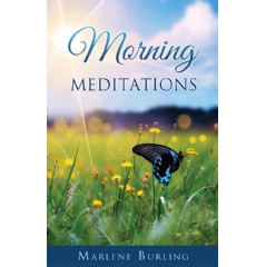 �Morning Meditations�
by Marlene Burling