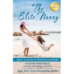 “The Elite Nanny: Simple Solutions to Parenting Nightmares”
Written by Maxine Whitfield