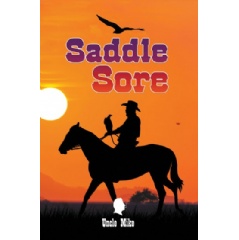 “Saddle Sore”
by Uncle Mike