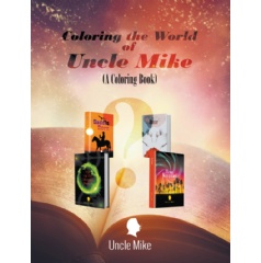 Coloring the World of Uncle Mike (A Coloring Book)
by Uncle Mike