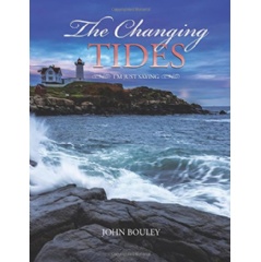 The Changing Tides: I’m Just Saying by John Bouley