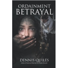 “Ordainment Betrayal”
by Dennis Quiles