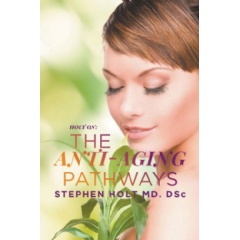 Holt on: The Anti-aging Pathways
by Stephen Holt, MD, DSc