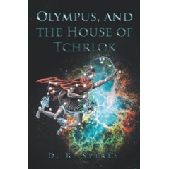“Olympus, and the House of Tchrlok”
by D. R. Spires