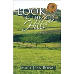 “Look to the Hills: Book One of the West Hope Trilogy” by Mary Jean Bonar