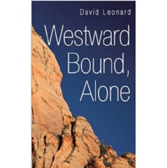 Westward Bound, Alone by David Leonard