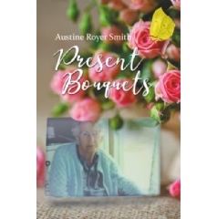 Present Bouquets by Austine Royer Smith
