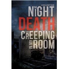 �The Night Death Came Creeping In My Room�