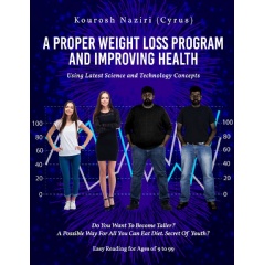 “A Proper Weight Loss Program and Improving Health: Using the Latest Science and Technology Concepts”