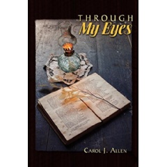 Carol J. Allen's new release “Through My Eyes” explores the true meaning of life and spirituality thumbnail