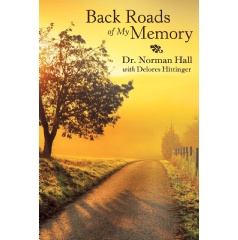 Dr. Norman Hall Shares Short Stories From His Life in His Book “Back Roads of My Memory” thumbnail