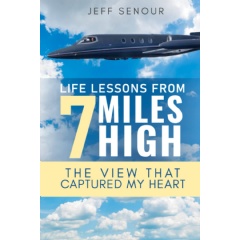 Jeff Senour's "Life Lessons From 7 Miles High: The View That Captured My Heart" Shares Inspirational Life Advice - Vimarsana News