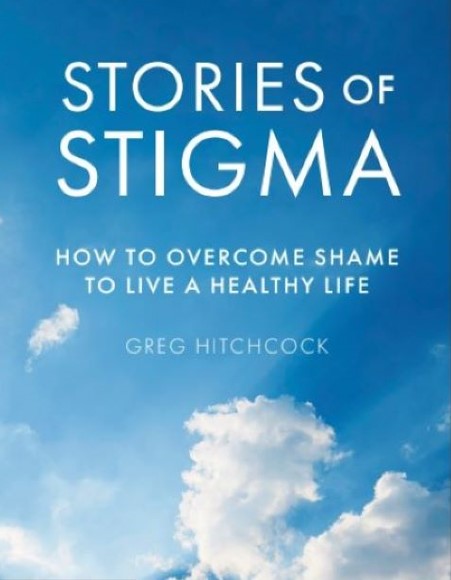 Greg Hitchcock’s Self-Help Book “Stories of Stigma” Will Be Displayed ...