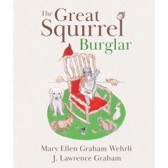 �The Great Squirrel Burglar� by Mary Ellen Graham Wehrli & J. Lawrence Graham Will Be Displayed at the LATFOB 2024