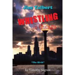 Timothy Segrest's “Jim Talbert, Whistling in Chicago: The Birth” Will Be Displayed at the 2024 Los Angeles Times Festival of Books thumbnail