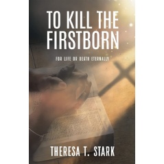 Theresa T. Stark’s insightful book “To Kill the Firstborn” will be exhibited at the 2024 Printers Row Lit Fest