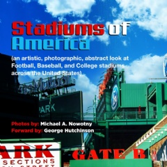 Michael A. Nowotny's “Stadiums of America” Will Showcase the Art
of American Stadiums at the 2024 Printers Row Lit Fest