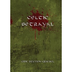 Discover “Celtic Betrayal” by Eric Steven Griesel at the 2024 Printers ...